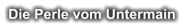 Die Perle vom Untermain